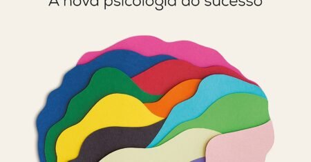 Mindset: A Nova Psicologia do Sucesso