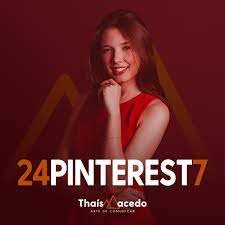 Pinterest 24/7 Thais Macedo